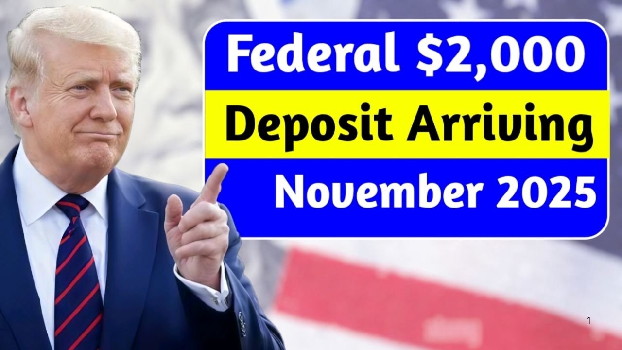 Federal $2,000 Deposit Arriving in November 2025: Complete Guide for Beneficiaries