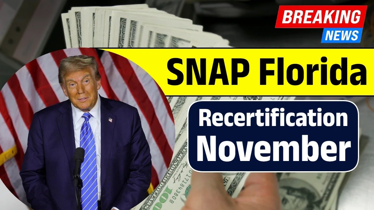 Florida SNAP Recertification November 2025: Deadlines, Process, and Tips to Avoid Losing Benefits
