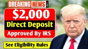 IRS Approves New $2,000 Direct Deposit: Eligibility, Income Limits, and Payment Rules Explained