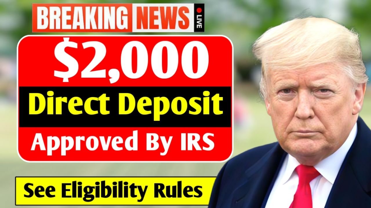 IRS Approves New $2,000 Direct Deposit: Eligibility, Income Limits, and Payment Rules Explained
